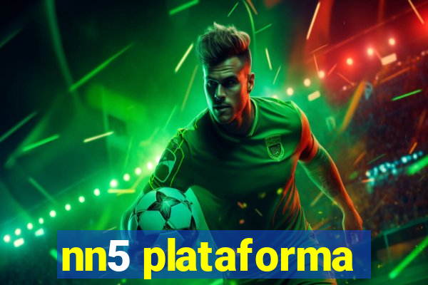 nn5 plataforma